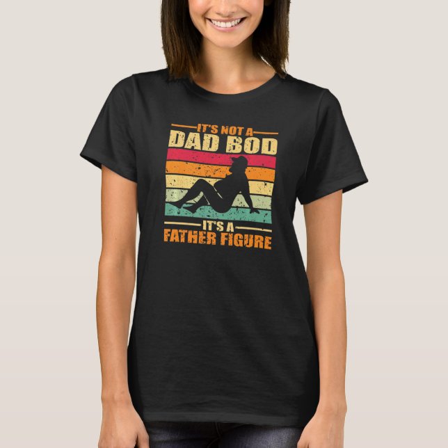 Camiseta Mens Itu2019's Not A Dad Bod Itu2019s A Father Fig (Anverso)