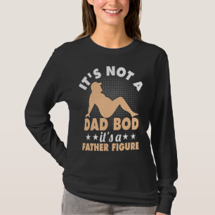 Camiseta Mens Itu2019's Not A Dad Bod Itu2019s A Father Fig