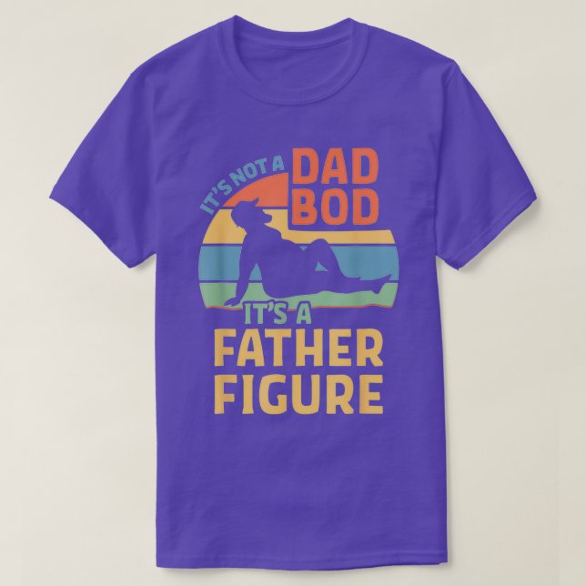 Camiseta Mens Itx27s Not a Dad Bod Itx27s a Father Figure (Diseño del anverso)