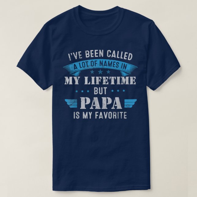 Camiseta Mens Ive Been Called Lot Of Name But Papa Is My Fa (Diseño del anverso)