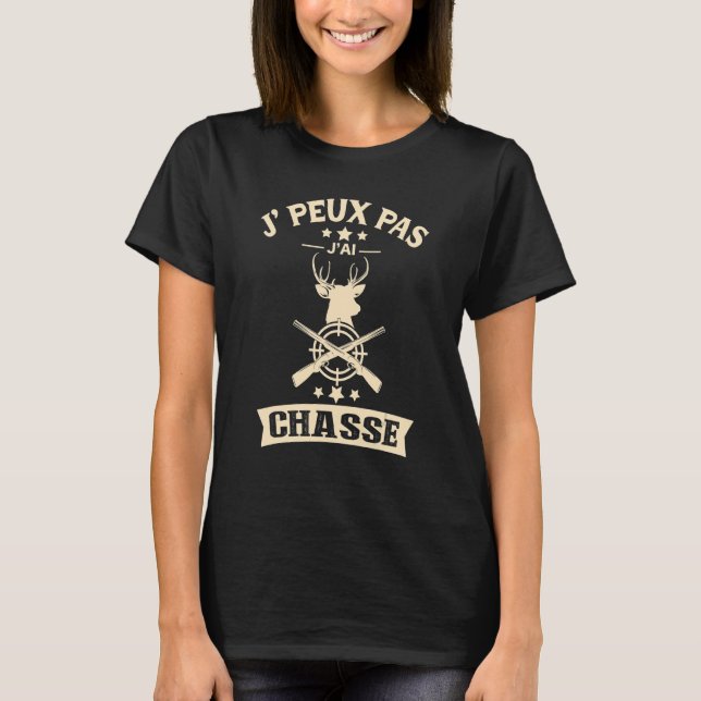 Camiseta Mens J Peux Pas J Ai Chasse Original Hunter (Anverso)