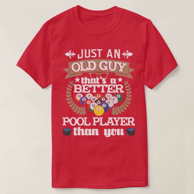 Camiseta Mens Just An Old Guy Thats A Better Pool Player 8B (Diseño del anverso)