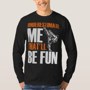 Camiseta Mens Karate Martial me subestima que eso será Fu