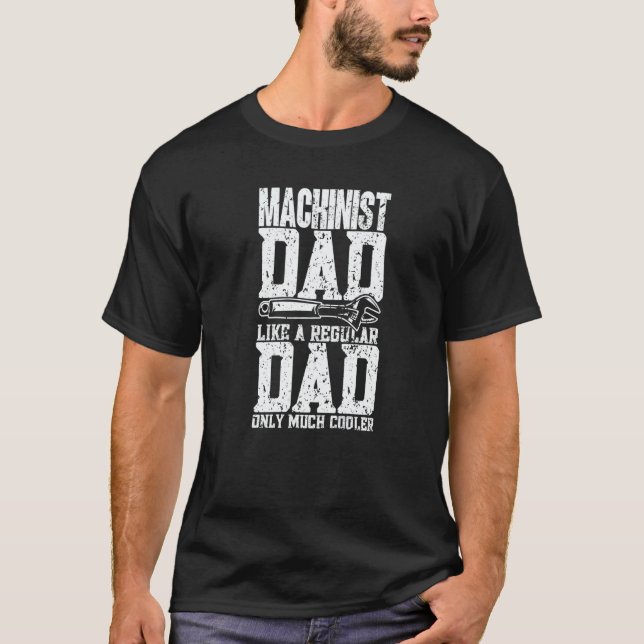 Camiseta Mens Machinist Dad  Machine Operator Machinist (Anverso)