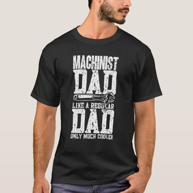 Camiseta Mens Machinist Dad Machine Operator Machinist (Anverso)