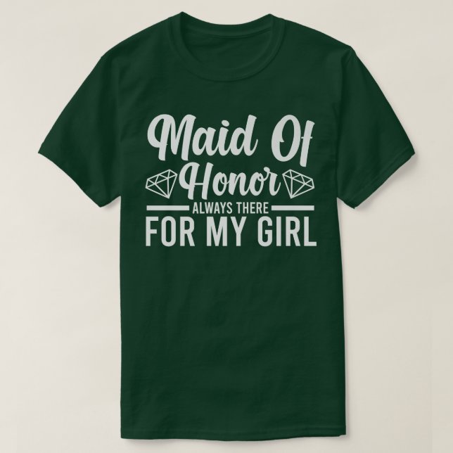 Camiseta Mens maid of honor always there bride team  (Diseño del anverso)