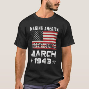 Camiseta Mens Making America Great Since March 1943 Birthda