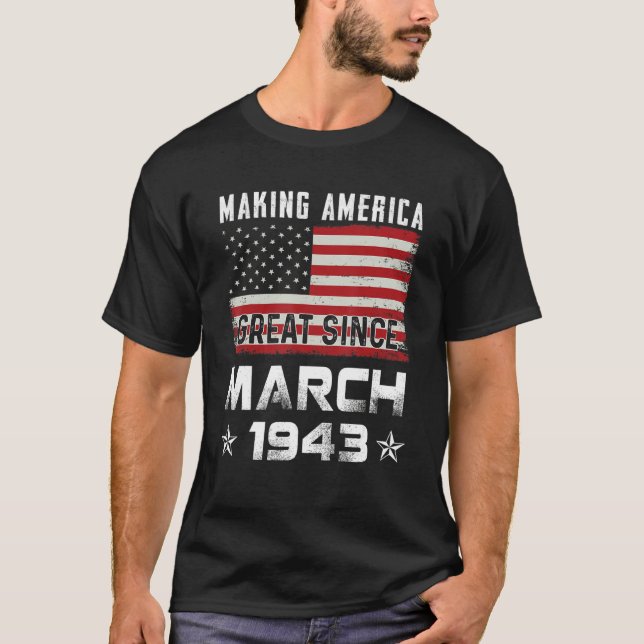 Camiseta Mens Making America Great Since March 1943 Birthda (Anverso)