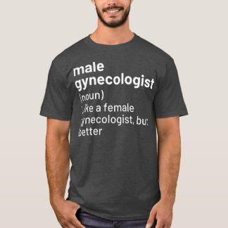 Camiseta Mens Male Gynecologist Definition 