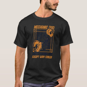 Camiseta Mens Mechanic Dad Way Cooler Automotive Technician