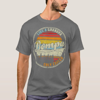 Camiseta Mens Mens BOMPA Like a Grandpa ONLY COOLER PAPA De