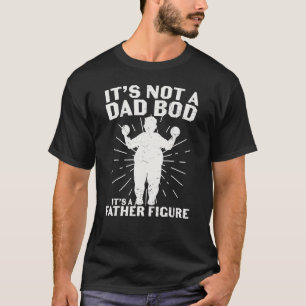 Camiseta Mens Mens Itu2019's Not A Dad Bod Itu2019s A Fathe