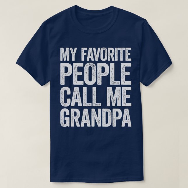 Camiseta Mens Mi gente favorita me llama abuelo (Diseño del anverso)