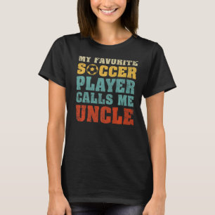 Camiseta Mens Mi jugador favorito de fútbol me llama Uncle 