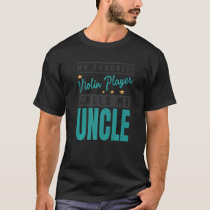 Camiseta Mens Mi jugador favorito de violín me llama tío