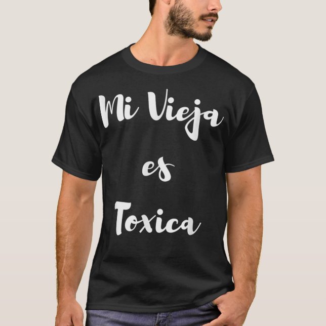 Camiseta Mens Mi vieja es toxica (Anverso)