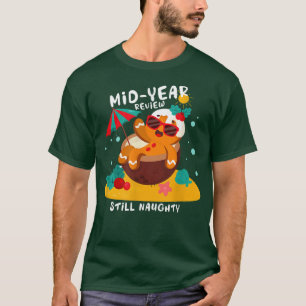 Camiseta Mens MidYear Review Still Naughty Christmas In Jul