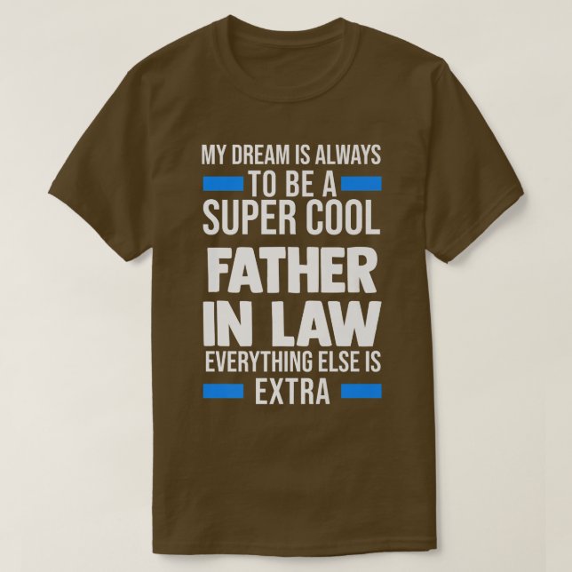 Camiseta Mens My dream is always father in law daughter in  (Diseño del anverso)
