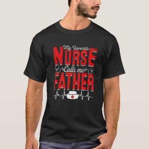 Camiseta Mens My Favorite Nurse Calls Me Father Nursing Pap