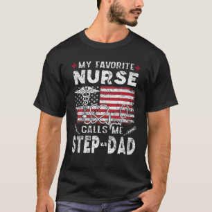 Camiseta Mens My Favorite Nurse Calls Me Step-Dad Fathers D