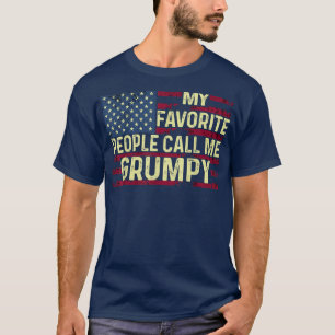 Camiseta Mens My favorite people call me Grumpy Father's Da