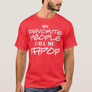 Camiseta Mens My Favorite People Call Me Papop T 