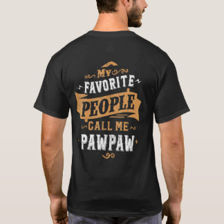 Camiseta Mens My Favorite People Call Me Pawpaw Dad Father 