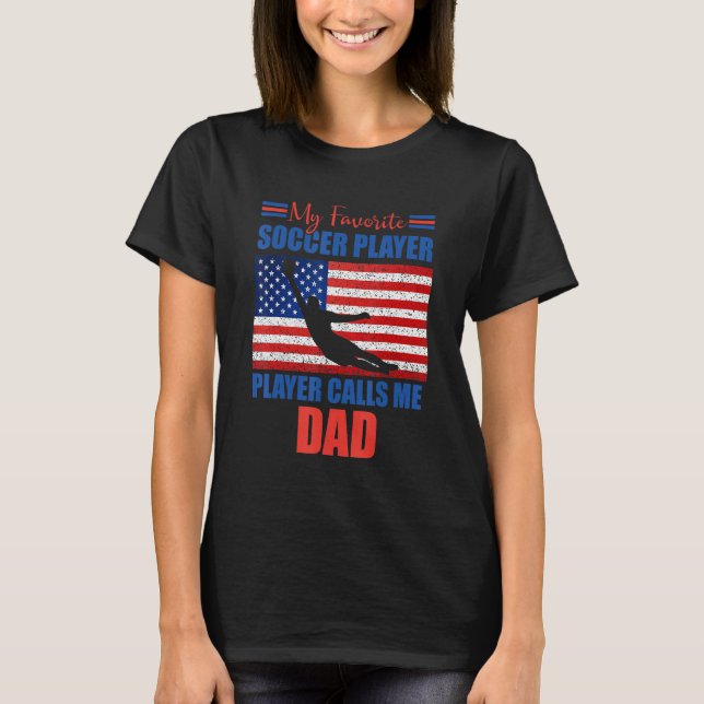 Camiseta Mens My Favorite Soccer Player Calls Me Dad  Ameri (Anverso)
