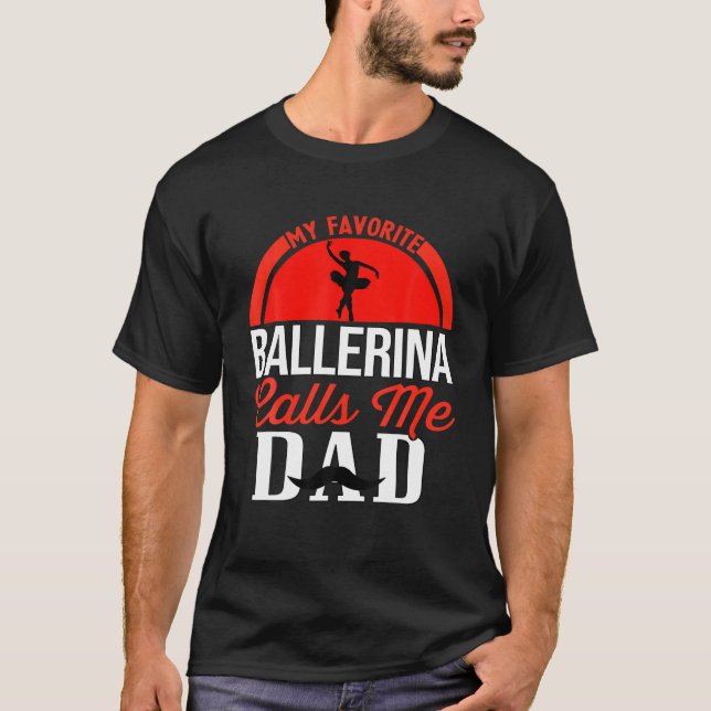 Camiseta Mens My Favorito Ballerina Me Llama Dad Ballet Dan (Anverso)