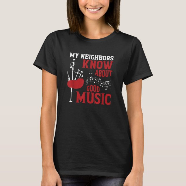 Camiseta Mens My neighbors know about good music bagpipe (Anverso)