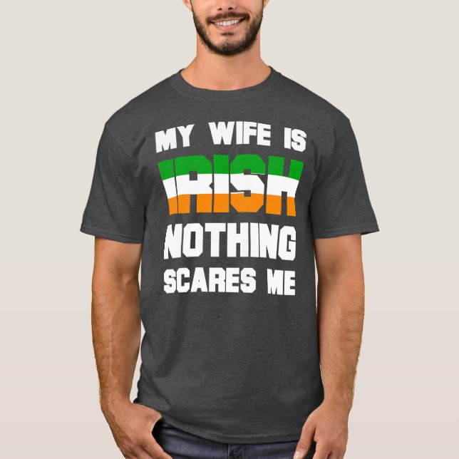 Camiseta Mens My Wife Is Irish Nothing Scares Me Funny (Anverso)