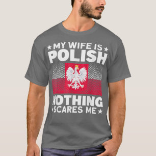 Camiseta Mens My Wife Is Polish Nothing Scares Me Poland Pe