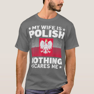 Camiseta Mens My Wife Is Polish Nothing Scares Me Poland Pe