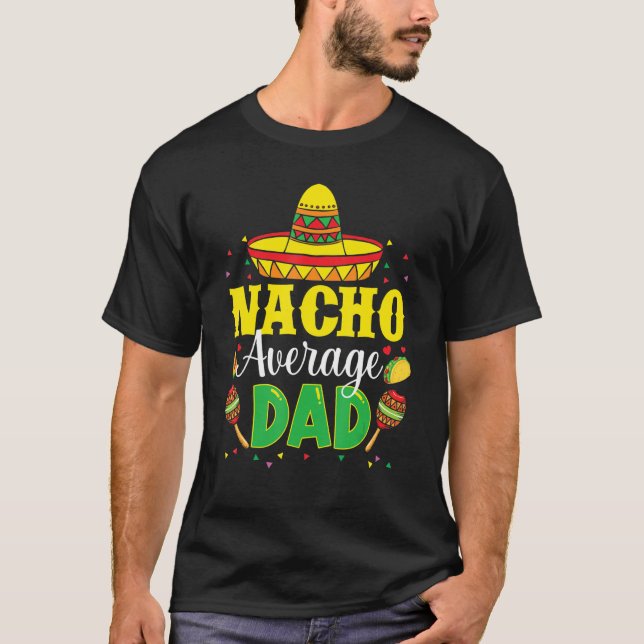 Camiseta Mens Nacho Average Dad Mexican Daddy Cinco de Mayo (Anverso)
