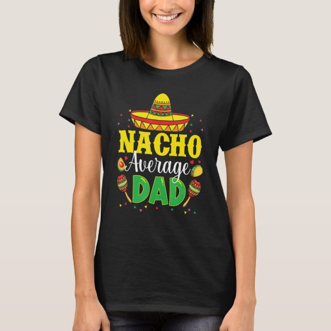 Camiseta Mens Nacho Average Dad Mexican Daddy Cinco de Mayo (Anverso)