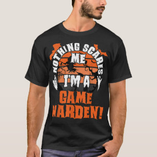 Camiseta Mens Nothing Scares Me I'm A Game Warden Halloween