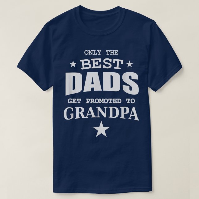 Camiseta Mens Only The Best Dads Get Promoted to Grandpa  (Diseño del anverso)