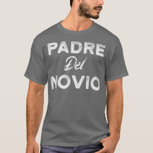 Camiseta Mens Padre Del Novio Spanish Father Of The Groom W