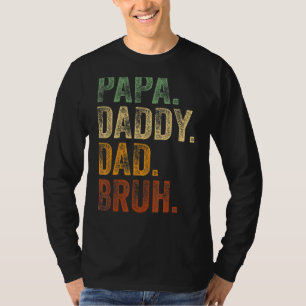 Camiseta Mens Papa Daddy Dad Dad Dad Bruh Daddy Y Yo Chica