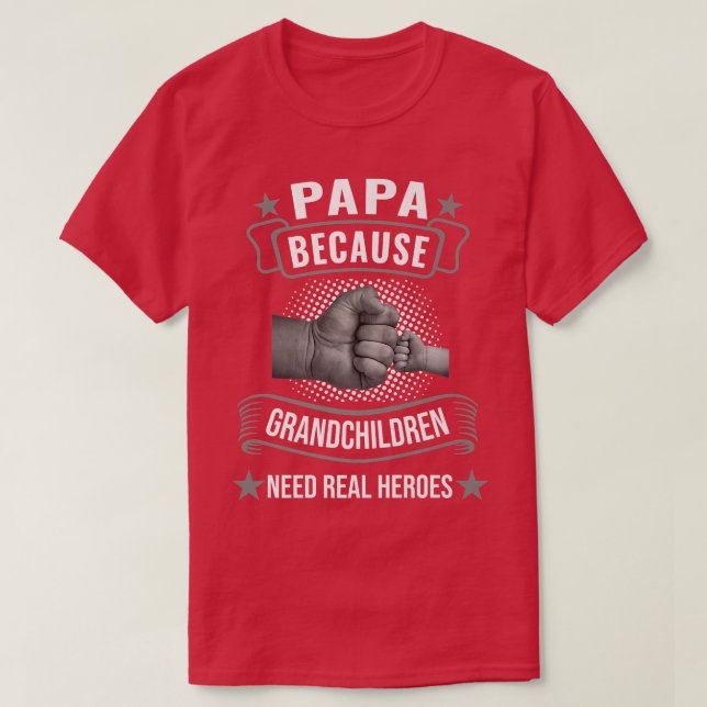 Camiseta Mens Papa grandchildren need real heroes Grandfath (Diseño del anverso)
