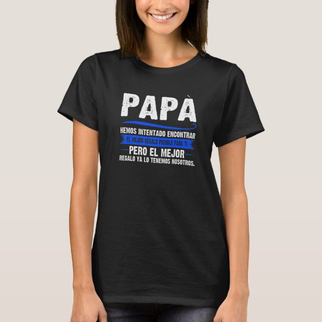 Camiseta Mens Papá Hemos Intentado Encontrar El Mejor Regal (Anverso)