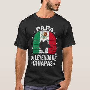 Camiseta Mens Papa La Leyenda De Chiapas Papá Mexicano Chia