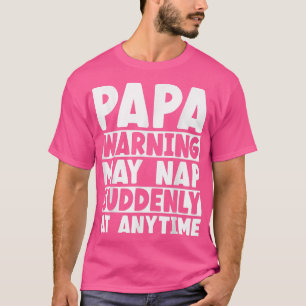 Camiseta Mens Papa Warning May Nap At Anytime Grandpa Funny