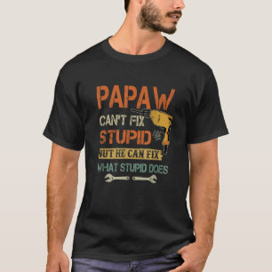 Camiseta Mens Papaw no puede arreglar estupideces pero pued
