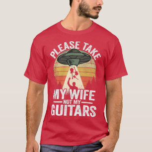 Camiseta Mens Please Take My Wife Not My Guitar Guitarist D