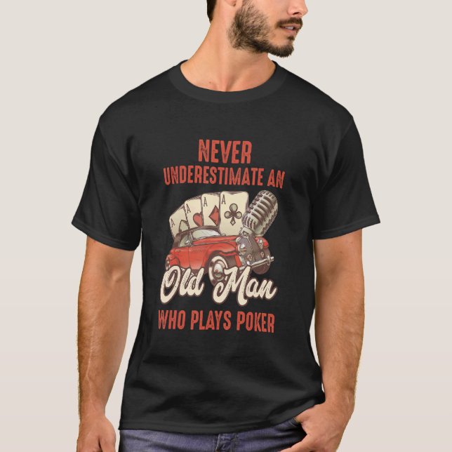 Camiseta Mens   Poker Never Underestimate an Old Man Who Pl (Anverso)