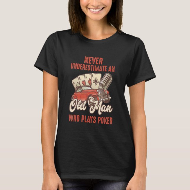 Camiseta Mens   Poker Never Underestimate an Old Man Who Pl (Anverso)