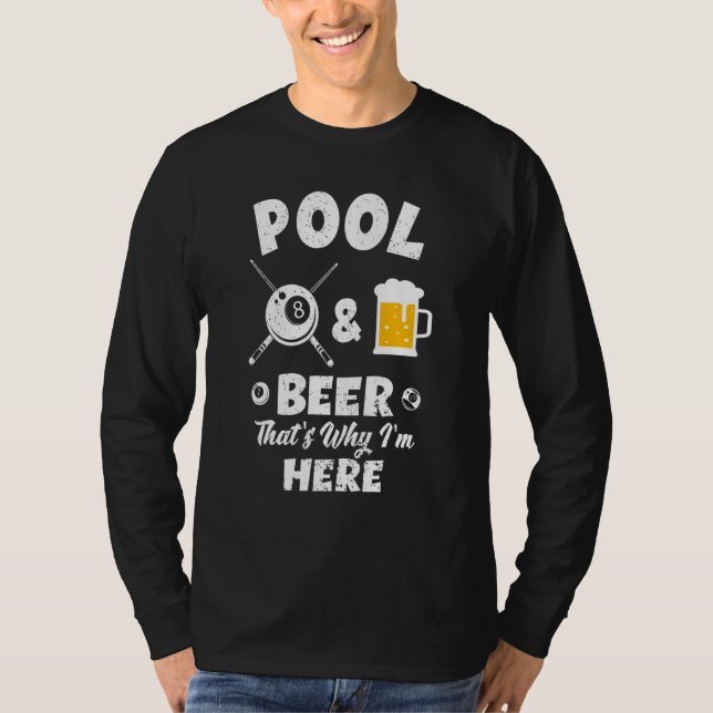Camiseta Mens Pool & Beer That's Why I'm Here  Pool Billiar (Anverso)