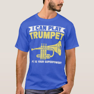 Camiseta Mens Puedo jugar a la trompeta ¿cuál es su superpo