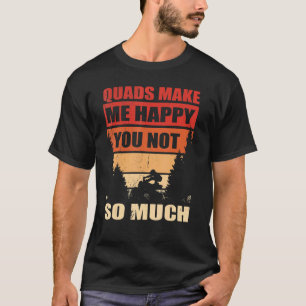 Camiseta Mens Quads Me Hizo Feliz De Que No Cuatro Fahren A